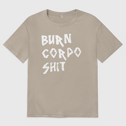 Футболка оверсайз мужская BURN CORPO SHIT, цвет: миндальный