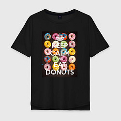 Мужская футболка оверсайз Keep Calm And Eat Donuts