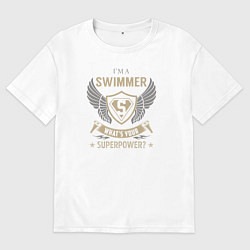 Футболка оверсайз мужская Я пловец А у тебя какая суперсила?, цвет: белый