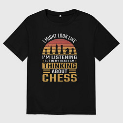 Футболка оверсайз мужская Я могу выглядеть так, будто слушаю, но в голове я, цвет: черный