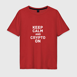 Футболка оверсайз мужская Keep Calm and Crypto On, цвет: красный