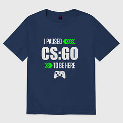 Футболка оверсайз мужская CS:GO I Paused, цвет: тёмно-синий