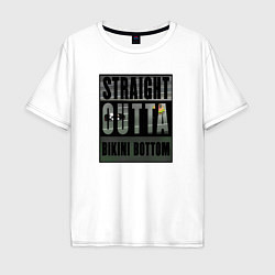 Футболка оверсайз мужская Straight Outta Bikini Bottom, цвет: белый
