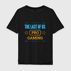 Футболка оверсайз мужская Игра The Last Of Us pro gaming, цвет: черный