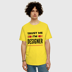 Футболка оверсайз мужская Trust me - Im designer, цвет: желтый — фото 2