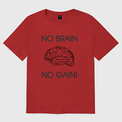 Футболка оверсайз мужская No Brain No Gain, цвет: красный