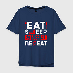Футболка оверсайз мужская Надпись eat sleep Battlefield repeat, цвет: тёмно-синий