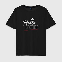 Футболка оверсайз мужская Hello brother-фраза Дэймона, цвет: черный
