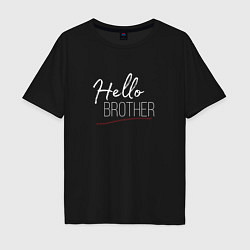 Футболка оверсайз мужская Hello brother-фраза Дэймона, цвет: черный