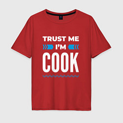 Футболка оверсайз мужская Trust me Im cook, цвет: красный