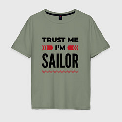 Футболка оверсайз мужская Trust me - Im sailor, цвет: авокадо