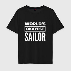 Мужская футболка оверсайз Worlds okayest sailor