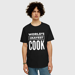 Футболка оверсайз мужская Worlds okayest cook, цвет: черный — фото 2