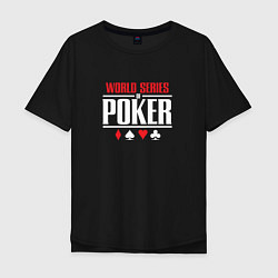 Футболка оверсайз мужская Мировая серия покера, цвет: черный
