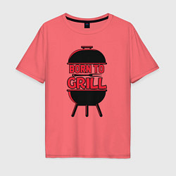 Футболка оверсайз мужская Born to grill, цвет: коралловый