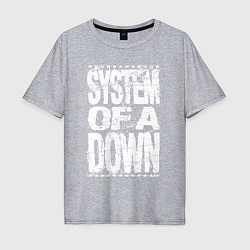Футболка оверсайз мужская System of a down - stencil, цвет: меланж