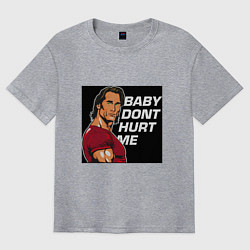 Футболка оверсайз мужская Baby dont hurt me - Mike OHearn Meme, цвет: меланж