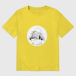 Мужская футболка оверсайз Солнце горы и лес be wild