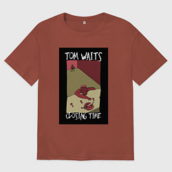 Футболка оверсайз мужская Tom Waits - Closing Time, цвет: кирпичный