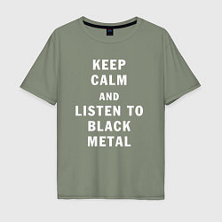 Мужская футболка оверсайз Надпись Keep calm and listen to black metal