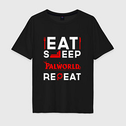 Мужская футболка оверсайз Надпись eat sleep Palworld repeat