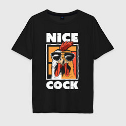 Футболка оверсайз мужская Nice cock, цвет: черный