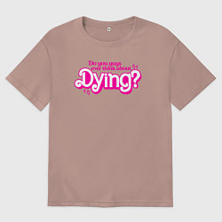 Футболка оверсайз мужская Ребятки вы думали о смерти, цвет: пыльно-розовый