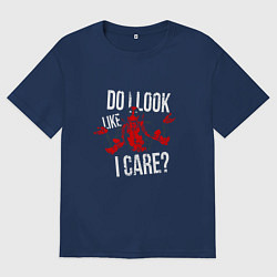 Футболка оверсайз мужская Do i look like i care - дэдпул, цвет: тёмно-синий
