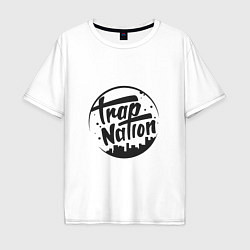 Футболка оверсайз мужская TRAP NATION, цвет: белый