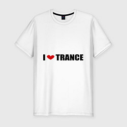 Футболка slim-fit I love Trance, цвет: белый