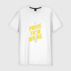 Футболка slim-fit Prove them wrong, цвет: белый