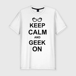 Футболка slim-fit Кeep calm and geek on, цвет: белый