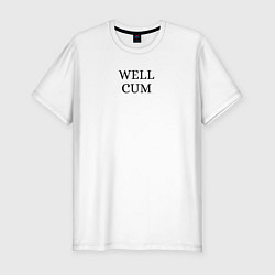 Футболка slim-fit Well cum прикол угар, цвет: белый