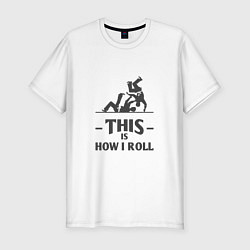 Футболка slim-fit Is How I Roll, цвет: белый