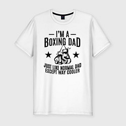 Футболка slim-fit Im a boxing dad, цвет: белый