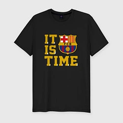 Футболка slim-fit IT IS BARCA TIME НАСТАЛО ВРЕМЯ БАРСЫ Barcelona Бар, цвет: черный