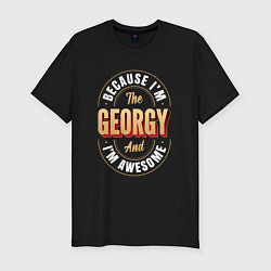 Футболка slim-fit Because Im The Georgy And Im Awesome, цвет: черный