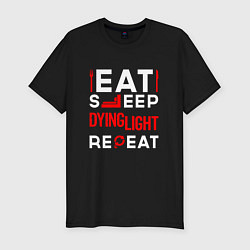 Футболка slim-fit Надпись eat sleep Dying Light repeat, цвет: черный