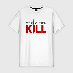 Футболка slim-fit Why Women Kill logo, цвет: белый
