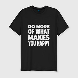 Футболка slim-fit Надпись Do more of what makes you happy, цвет: черный