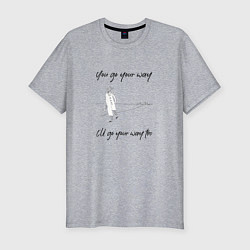 Футболка slim-fit You go your way - Ill go your way too BW1, цвет: меланж