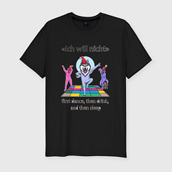 Футболка slim-fit Ich will nicht - dance drink sleep, цвет: черный
