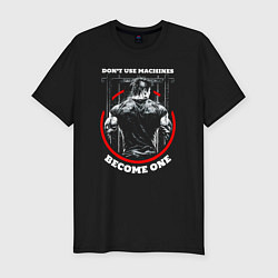 Футболка slim-fit Dont use machines become one quote, цвет: черный