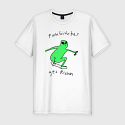 Футболка slim-fit Fuck bitches get riches - skateboard alien, цвет: белый