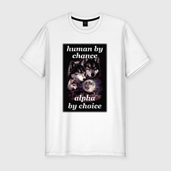 Футболка slim-fit Human by chance, alpha by choice, цвет: белый