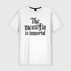 Футболка slim-fit Мяуфия бессмертна - девиз, цвет: белый