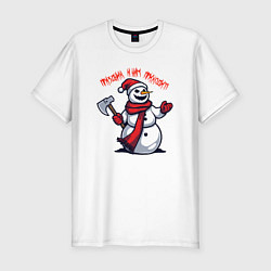 Мужская slim-футболка Зловещий снеговик с топором - праздник приходит