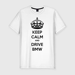 Футболка slim-fit Keep Calm & Drive BMW, цвет: белый