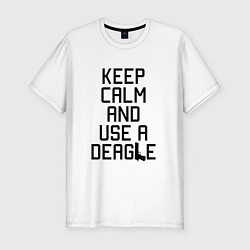 Футболка slim-fit Keep Calm & Use a Deagle, цвет: белый