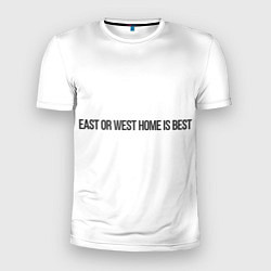 Мужская спорт-футболка East or West home is best